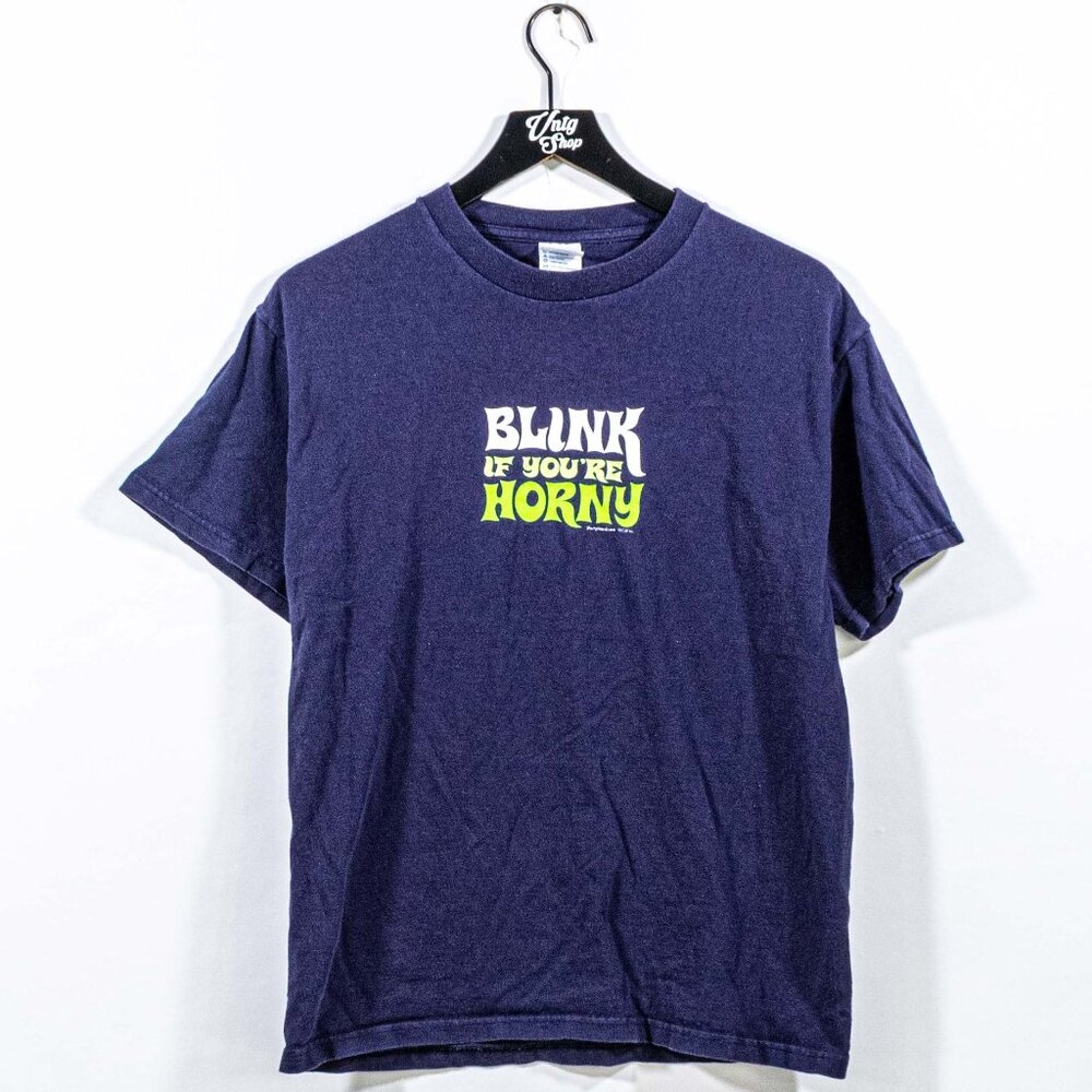 Blink If You're Horny T-Shirt Adult Humor Sex Parody Medium Y2K Streetwear